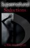 [Supernatural Seductions 01] • SupernaturalSeductionsGP